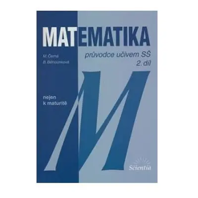 Matematika - Průvodce učivem SŠ 2. díl