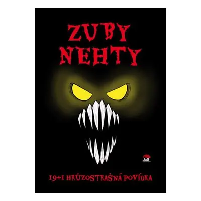 Zuby nehty - 19+1 hrůzostrašná povídka