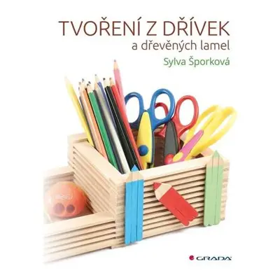 Tvoření z dřívek a dřevěných lamel