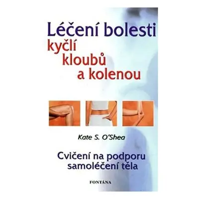 Léčení bolestí kyčlí, kloubů a kolenou