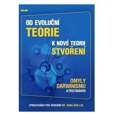 Od evoluční teorie k nové teorii stvoření