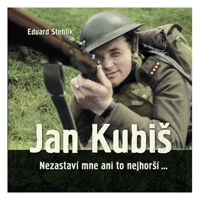 Jan Kubiš - Nezastaví mne ani to nejhorší...