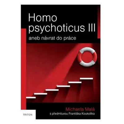 Homo psychoticus III aneb Návrat do práce