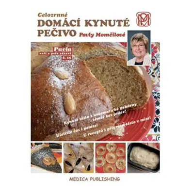 Celozrnné domácí kynuté pečivo Pavly Momčilové