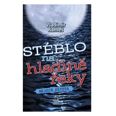 Stéblo na hladině řeky - Nejistá jistota