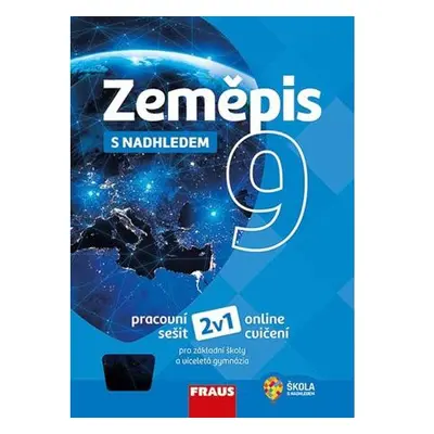 Zeměpis 9 s nadhledem pro ZŠ a víceletá gymnázia - Hybridní pracovní sešit 2v1