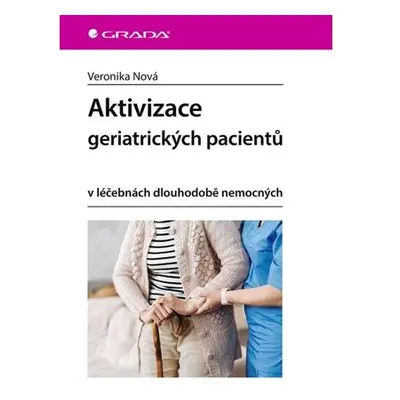 Aktivizace geriatrických pacientů v léčebnách dlouhodobě nemocných