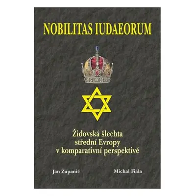 Nobilitas Iudaeorum - Židovská šlechta střední Evropy v komperativní