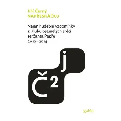 Napřeskáčku 2 - Nejen hudební vzpomínky z Klubu osamělých srdcí seržanta Pepře / 2010-2014