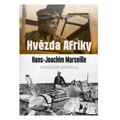 Hvězda Afriky. Hans-Joachim Marseille – dramatický příběh legendárního esa