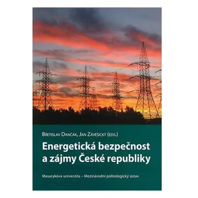 Energetická bezpečnost a zájmy České republiky