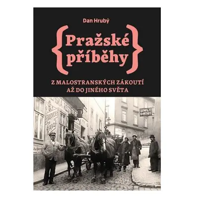 Pražské příběhy 3 - Z Malostranských zákoutí až do Jiného Světa