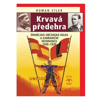 Krvavá předehra - Španělská občanská válka a zahraniční intervence 1936–1939