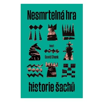 Nesmrtelná hra - Historie šachu