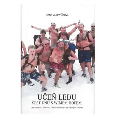 Učeň ledu - Šest dnů s Wimem Hofem