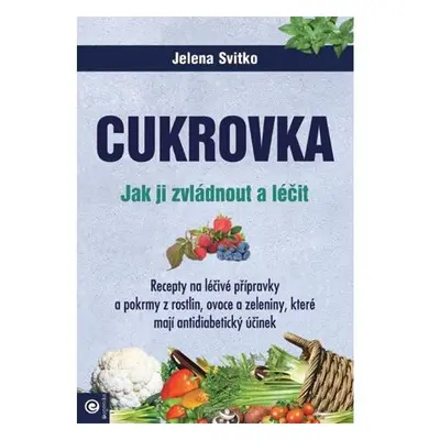 Cukrovka - Jak ji zvládnout a léčit