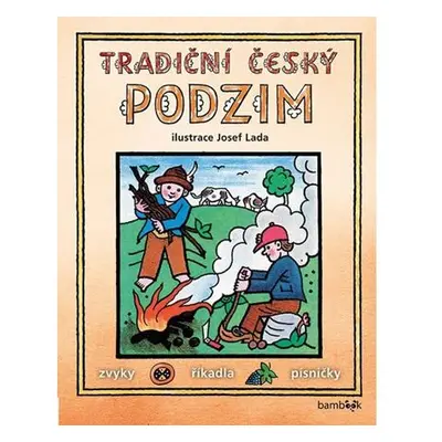 Tradiční český PODZIM – Svátky, zvyky, obyčeje, říkadla, písničky