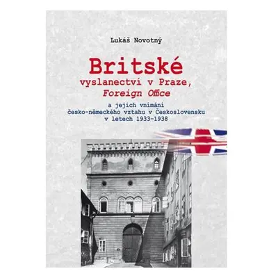 Britské vyslanectví v Praze, Foreign Office a jejich vnímání česko-německého vztahu v Českoslove