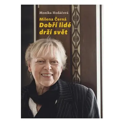 Milena Černá - Dobří lidé drží svět