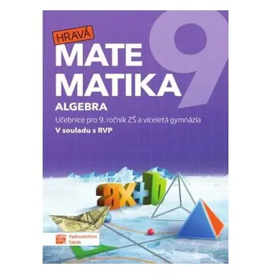 Hravá matematika 9 - učebnice 1. díl (algebra)