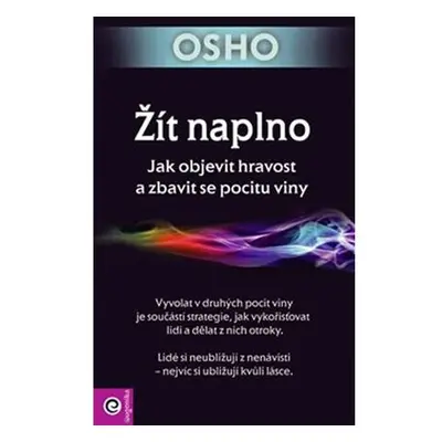 Žít naplno - Jak objevit hravost a zbavit se pocitu viny