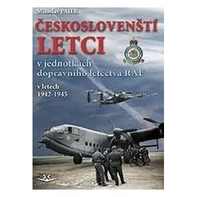 Českoslovenští letci v jednotkách dopravního letectva RAF v letech 1942–1945