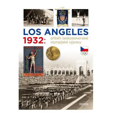 Los Angeles 1932: Příběh československé olympijské výpravy