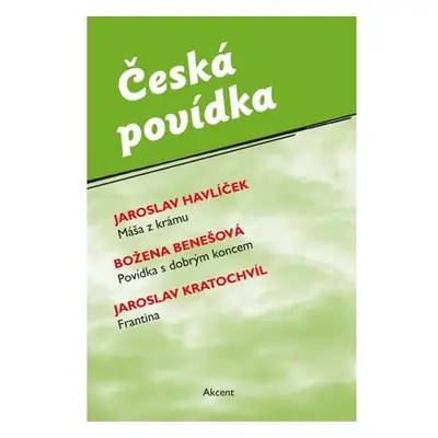 Česká povídka (Máša z krámu, Povídka s dobrým koncem, Frantina)