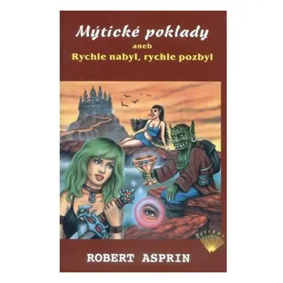 Mýtické poklady aneb Rychle nabyl, rychle pozbyl