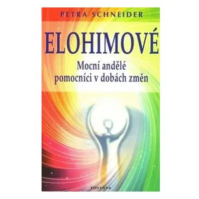 Elohimové - Mocní andělé pomocníci v dobách změn