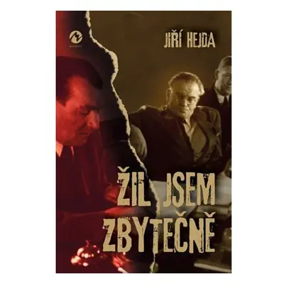 Žil jsem zbytečně