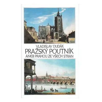 Pražský poutník aneb Prahou ze všech stran