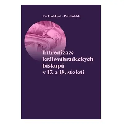 Intronizace královéhradeckých biskupů v 17. a 18. století