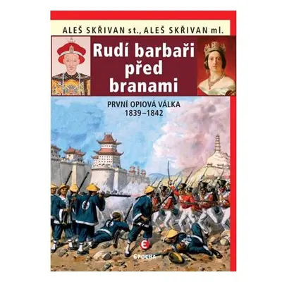 Rudí barbaři před branami - První opiová válka 1839-1842