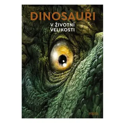 Dinosauři: V životní velikosti