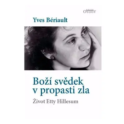 Boží svědek v propasti zla - Život Etty Hillesum