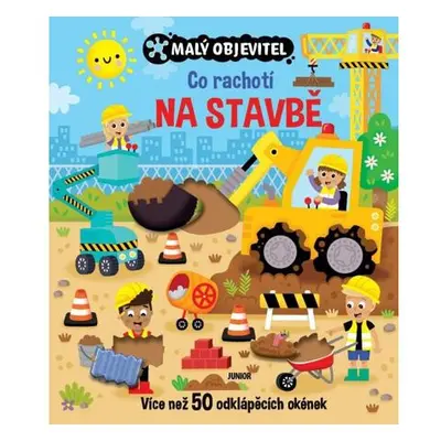 Malý objevitel - Co rachotí na stavbě