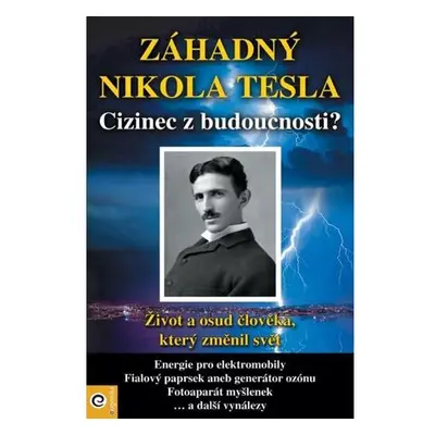 Záhadný Nikola Tesla - Cizinec z budoucnosti?