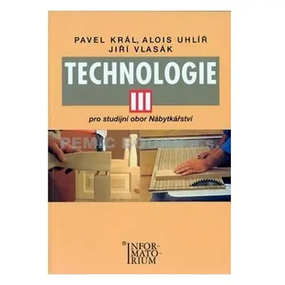 Technologie III - Pro studijní obor Nábytkářství