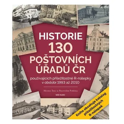 Historie 130 poštovních úřadů ČR používajících příležitostné R-nálepky v období 1993 až 2010