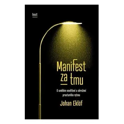 Manifest za tmu. O umělém osvětlení a ohrožení prastarého rytmu