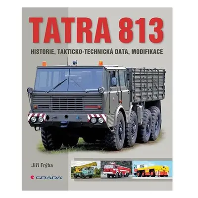 Tatra 813 - historie, takticko-technická data, modifikace