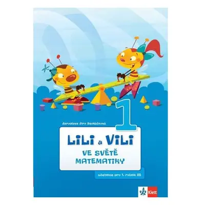 Lili a Vili 1 – Ve světě matematiky - učebnice pro 1. ročník ZŠ