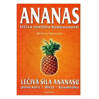 Ananas - Léčivá rostlina budoucnosti