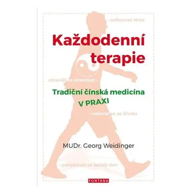 Každodenní terapie - Tradiční čínská medicína v praxi