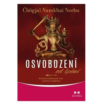 Osvobození od lpění - Klasické buddhistické rady z pohledu dzogčhenu