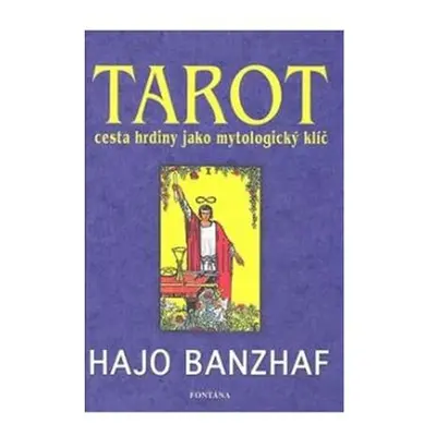 Tarot cesta hrdiny jako mytologický klíč