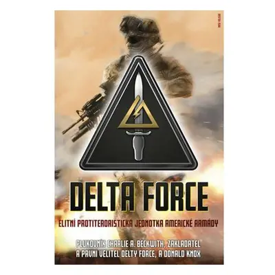 Delta Force - Elitní protiteroristická jednotka americké armády