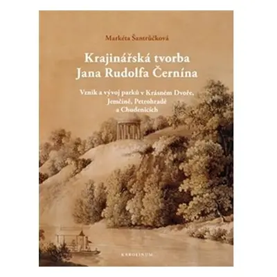 Krajinářská tvorba Jana Rudolfa Černína - Vznik a vývoj parků v Krásném Dvoře, Jemčině, Petrohra