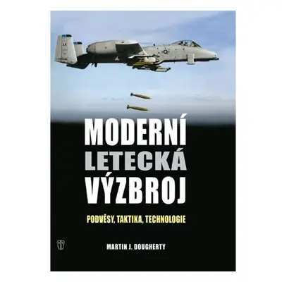 Moderní letecká výzbroj - Podvěsy, taktika, technologie